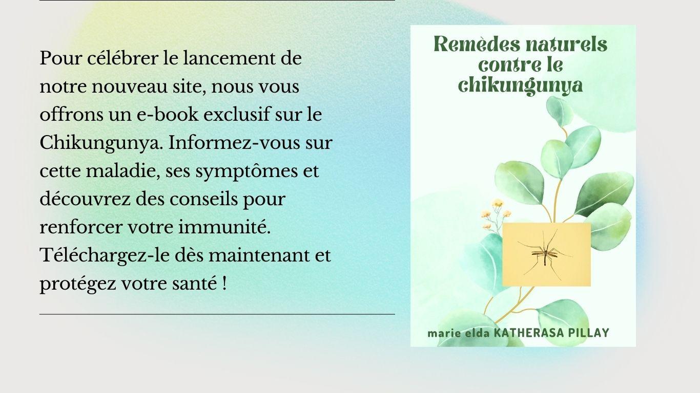 Pour celebrer le lancement de notre nouveau site nous vous offrons un e book exclusif sur le chikungunya informez vous sur cette maladie ses symptomes et decouvrez des conseils pou